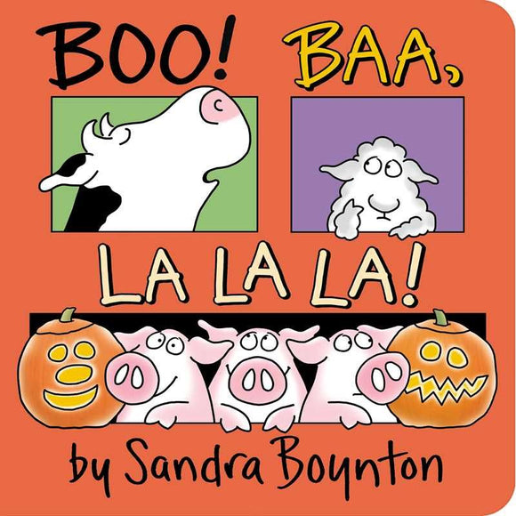 Boo! Baa, La La La! by Sandra Boynton: Board Books