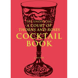 The Unofficial A Court of Thorns and Roses Cocktail Book by J.  Becker