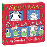 Moo, Baa, Fa La La La La! by Sandra Boynton: Board Books
